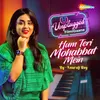 About Hum Teri Mohabbat Mein Song